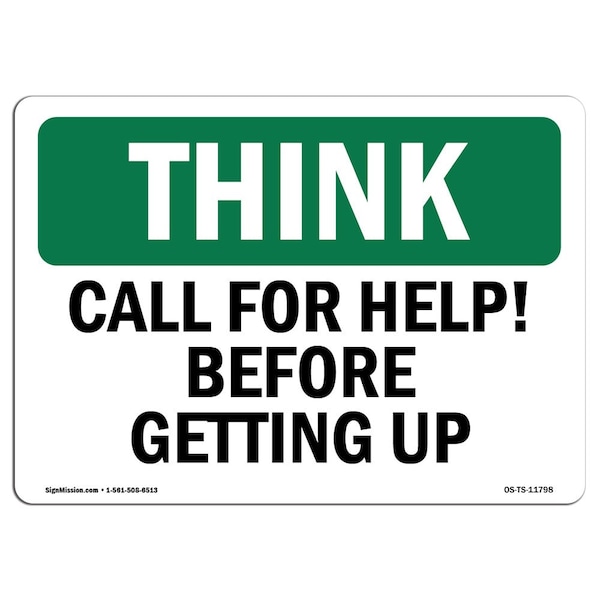 OSHA THINK Sign, Call For Help Before Getting Up, 18in X 12in Aluminum, 12" W, 18" L, Landscape